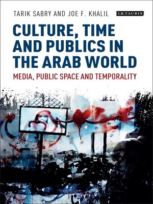 cover image of Culture, Time and Publics in the Arab World